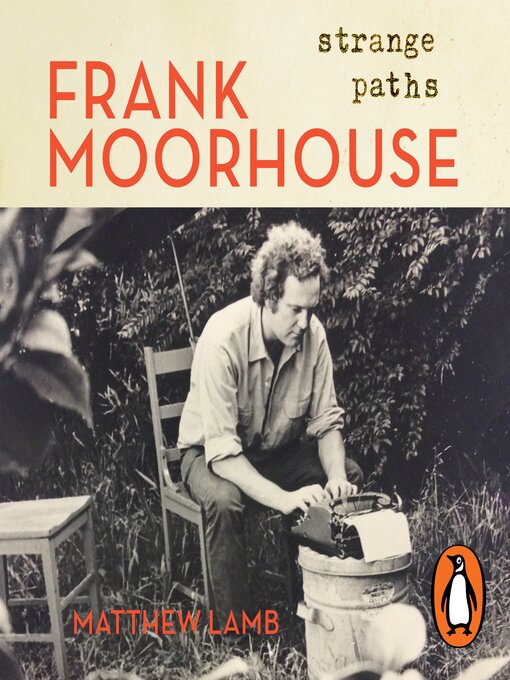 Title details for Frank Moorhouse by Matthew Lamb - Available